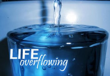 life-overflowing