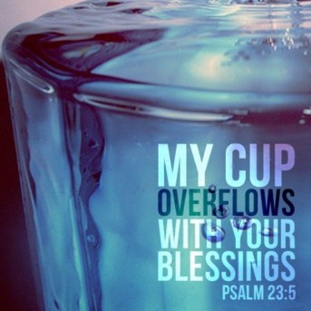 my-cup-overflows-with-your-blessings